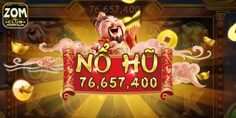 Chiến lược cá cược nổ hũ đại thần tại hiệu quả từ chuyên gia ZOMCLUB